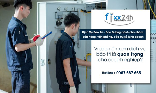 Dịch Vụ Bảo Trì Fixx24h Cho Cửa Hàng, Văn Phòng, Các Trụ Sở Kinh Doanh